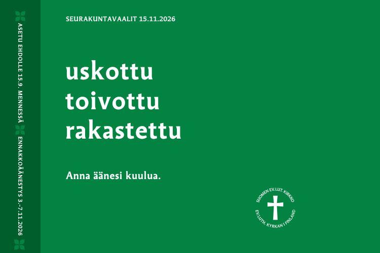 Uskottu, toivottu, rakastettu. Seurakuntavaalit 15.11.2026.