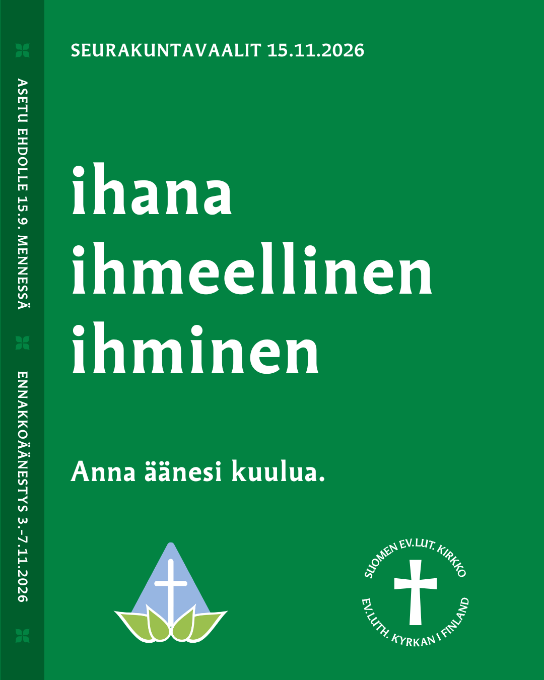 Ihana, ihmeellinen, ihminen. Anna äänesi kuulua.
